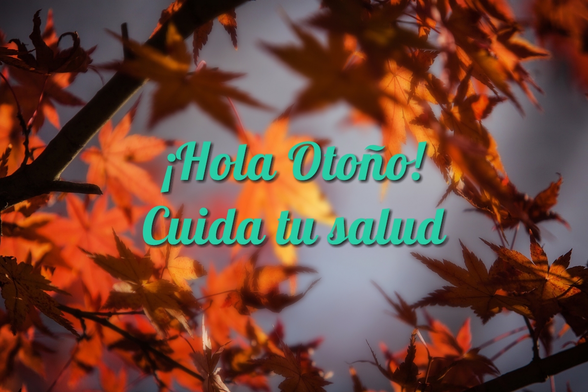 ¡Hola Otoño! Cuida tu salud