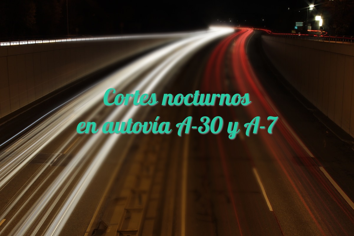 Cortes nocturnos en Autovía A-30 y A-7